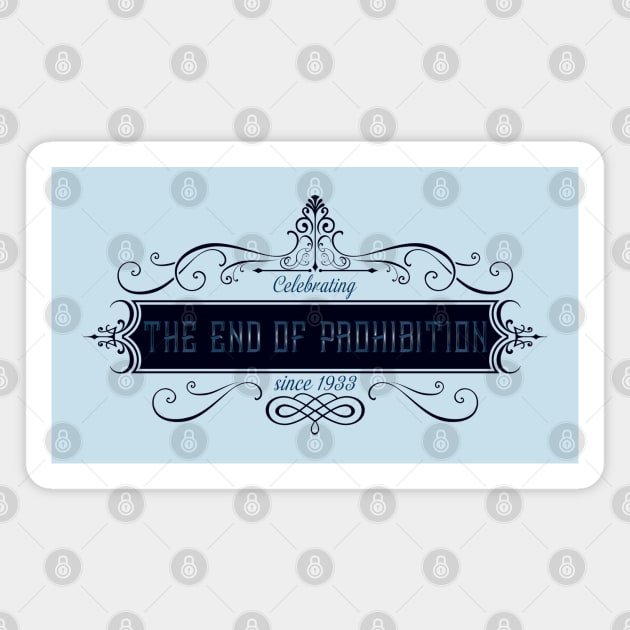 Celebrating the End of Prohibition Blue Magnet by StarkCade